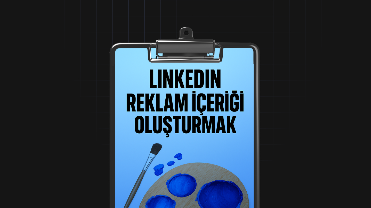 LinkedIn Reklam İçeriği Oluşturmak